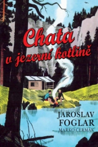 Carte Chata v jezerní kotlině (komiks) Jaroslav Foglar