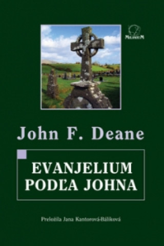 Könyv Evanjelium podľa Johna John F. Deane