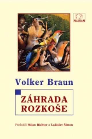 Kniha Záhrada rozkoše Volker Braun