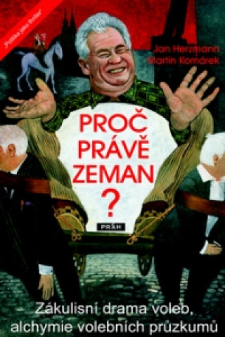 Kniha Proč právě Zeman? Jan Herzmann