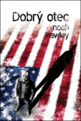 Kniha Dobrý otec Noah Hawley