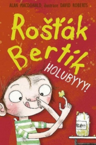 Könyv Rošťák Bertík Holubyyy! Alan MacDonald
