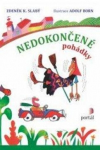 Könyv Nedokončené pohádky Zdeněk K. Slabý