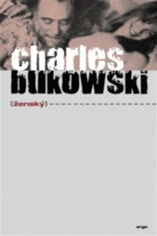Knjiga Ženský Charles Bukowski
