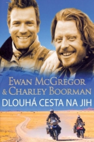 Kniha Dlouhá cesta na jih Ewan McGregor; Charley Boorman