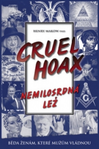 Book Nemilosrdná lež Cruel Hoax Henry Makow