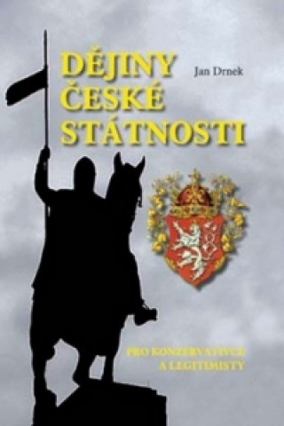 Könyv Dějiny české státnosti Jan Drnek