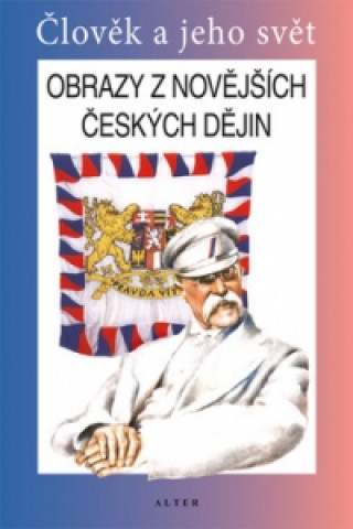 Könyv Obrazy z novějších českých dějin František Čapka