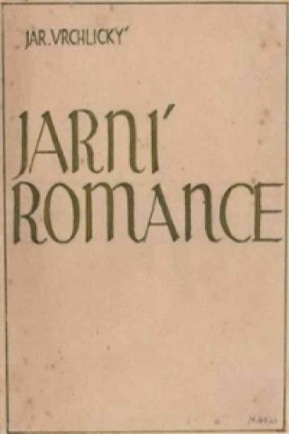 Book Jarní romance Jaroslav Vrchlický; Martin Wels