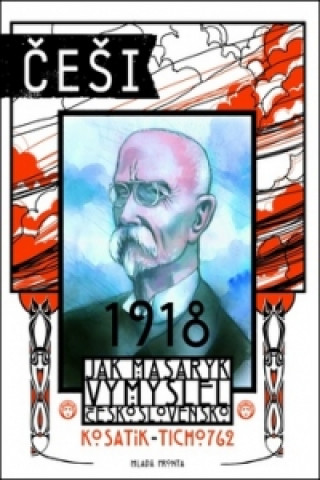 Carte Češi 1918 Pavel Kosatík