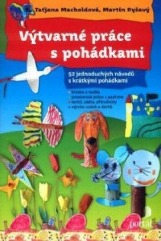 Könyv Výtvarné práce s pohádkami Taťjana Macholdová; Martin Ryšavý