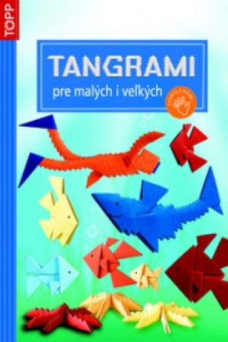 Könyv Tangrami pre malých i veľkých neuvedený autor