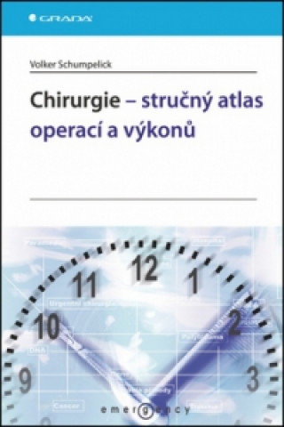 Carte Chirurgie - stručný atlas operací a výkonů Volker Schumpelick