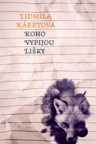 Kniha Koho vypijou lišky Lidmila Kábrtová