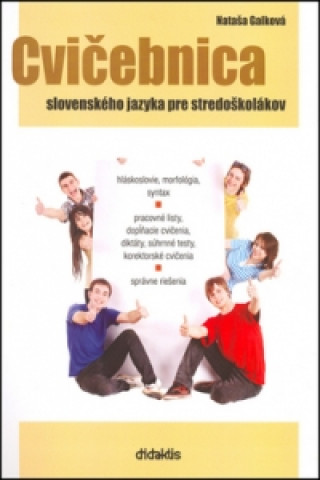 Carte Cvičebnica slovenského jazyka pre stredoškolákov Nataša Galková