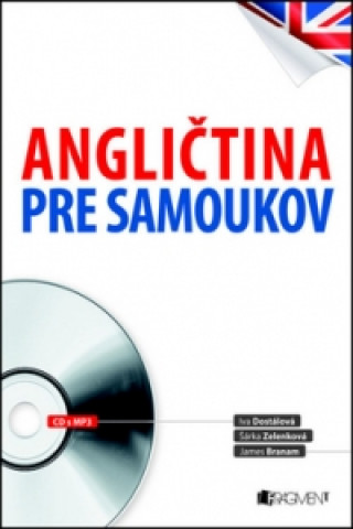 Kniha Angličtina pre samoukov Iva Dostálová; Šárka Zelenková; James Branam