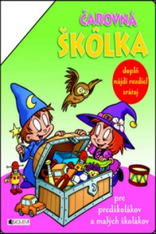 Könyv Čarovná škôlka pre predškolákov a malých školákov 