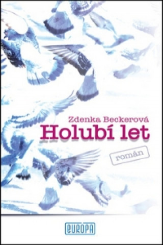 Книга Holubí let Zdenka Beckerová