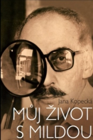 Kniha Můj život s Mildou Jana Kopecká