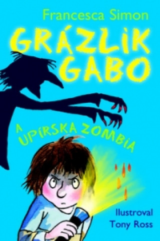 Knjiga Grázlik Gabo a upírska zombia Francesca Simon