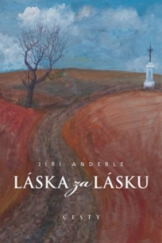 Kniha Láska za lásku Anderle Jiří