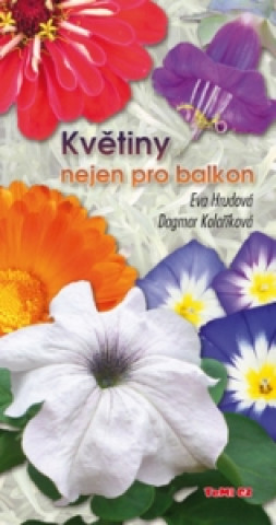 Book Květiny nejen pro balkon Eva Hrudová; Dagmar Kolaříková