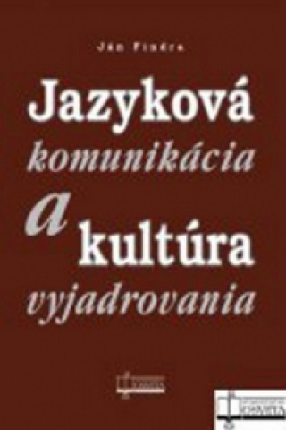 Book Jazyková komunikácia a kultúra vyjadrovania Ján Findra