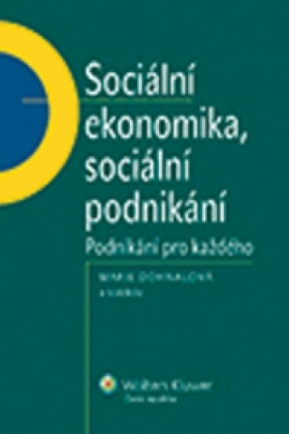 Kniha Sociální ekonomika, sociální podnikání. Podnikání pro každého Marie Dohnalová