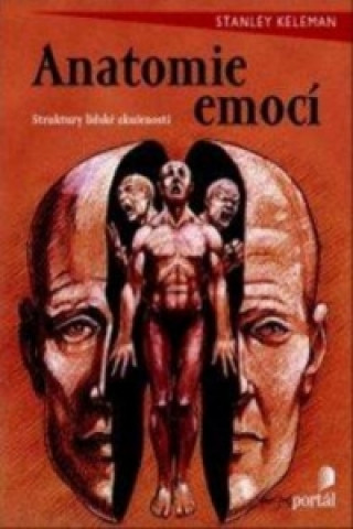 Kniha Anatomie emocí Stanley Keleman