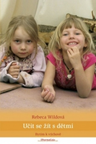 Book Učit se žít s dětmi Rebeca Wildová