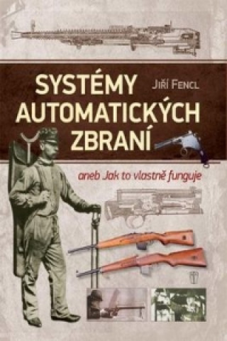 Book Systémy automatických zbraní Jiří Fencl