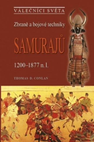 Book Zbraně a bojové techniky samurajů Conlan Thomas D.