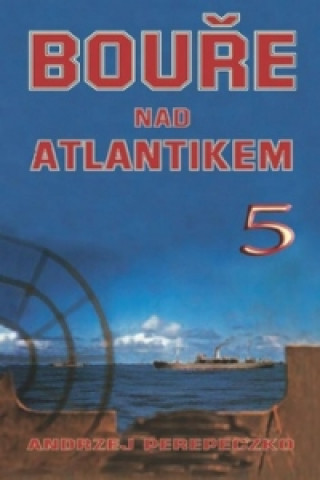 Kniha Bouře nad Atlantikem 5 Andrzej Perepeczko