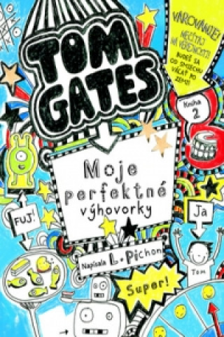 Книга Tom Gates Moje perfektné výhovorky Liz Pinchon