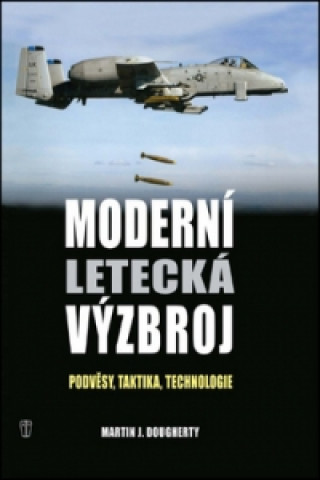 Book Moderní letecká výzbroj Martin J. Dougherthy