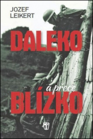 Книга Daleko a přece blízko Jozef Leikert