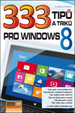 Kniha 333 tipů a triků pro Windows 8 Karel Klatovský