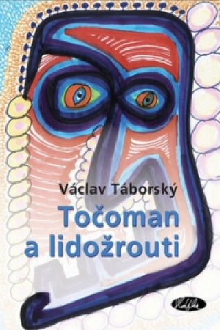 Kniha Točoman a lidožrouti Václav Táborský