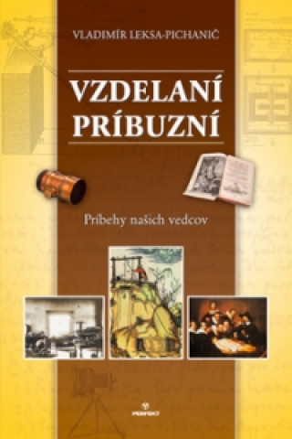 Könyv Vzdelaní príbuzní Vladimír Leksa-Pichanič