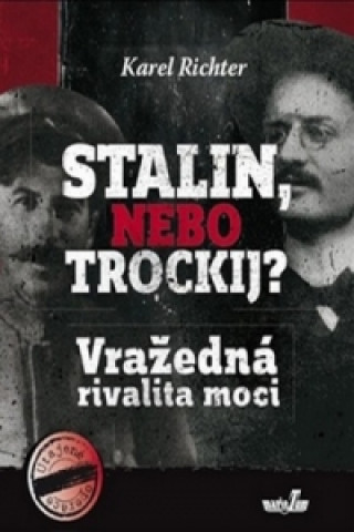 Kniha Stalin, nebo Trockij? Vražedná rivalita moci Karel Richter