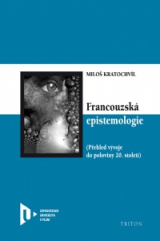 Kniha Francouzská epistemologie Miloš Kratochvíl