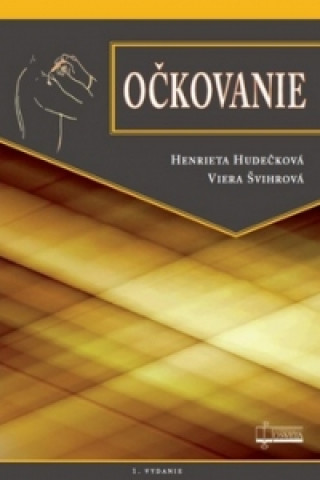 Könyv Očkovanie Henrieta Hudečková; Viera Švihrová