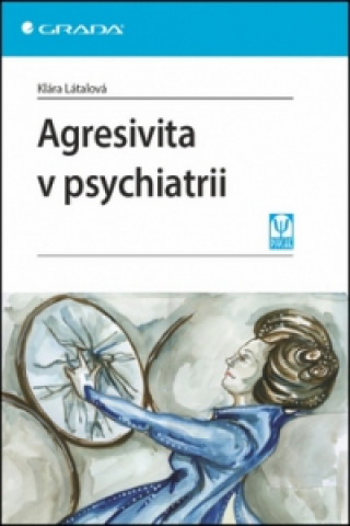 Kniha Agresivita v psychiatrii Klára Látalová