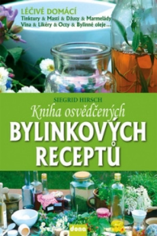 Knjiga Kniha osvědčených bylinkových receptů Siegrid Hirsch