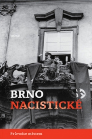 Kniha Brno nacistické Alexandr Brenner