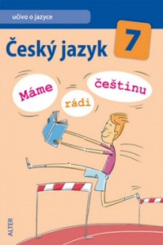 Könyv Český jazyk 7  1. díl Učivo o jazyce Miroslava Horáčková