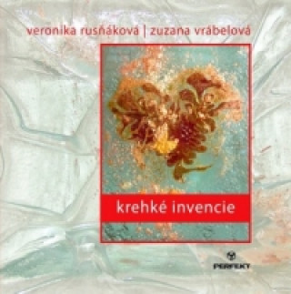 Kniha Krehké invencie Zuzana Vrábelová; Veronika Rusňáková