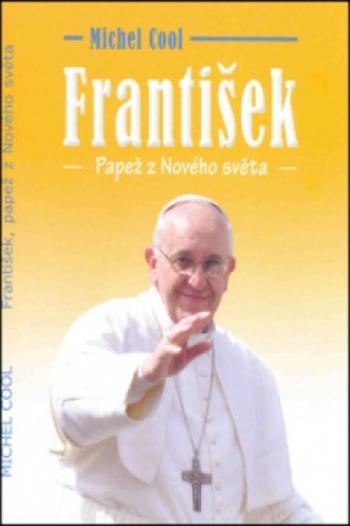Carte František -  Papež z Nového světa Michel Cool