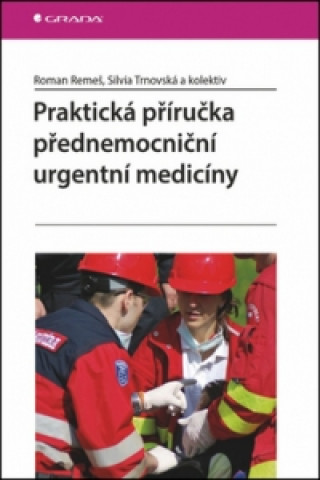 Kniha Praktická příručka přednemocniční urgentní medicíny Roman Remeš