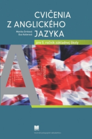 Book Cvičenia z anglického jazyka pre 5. ročník základnej školy Monika Srnková; Eva Kollerová